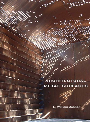 Architectural Metal Surfaces by L. William Zahner
